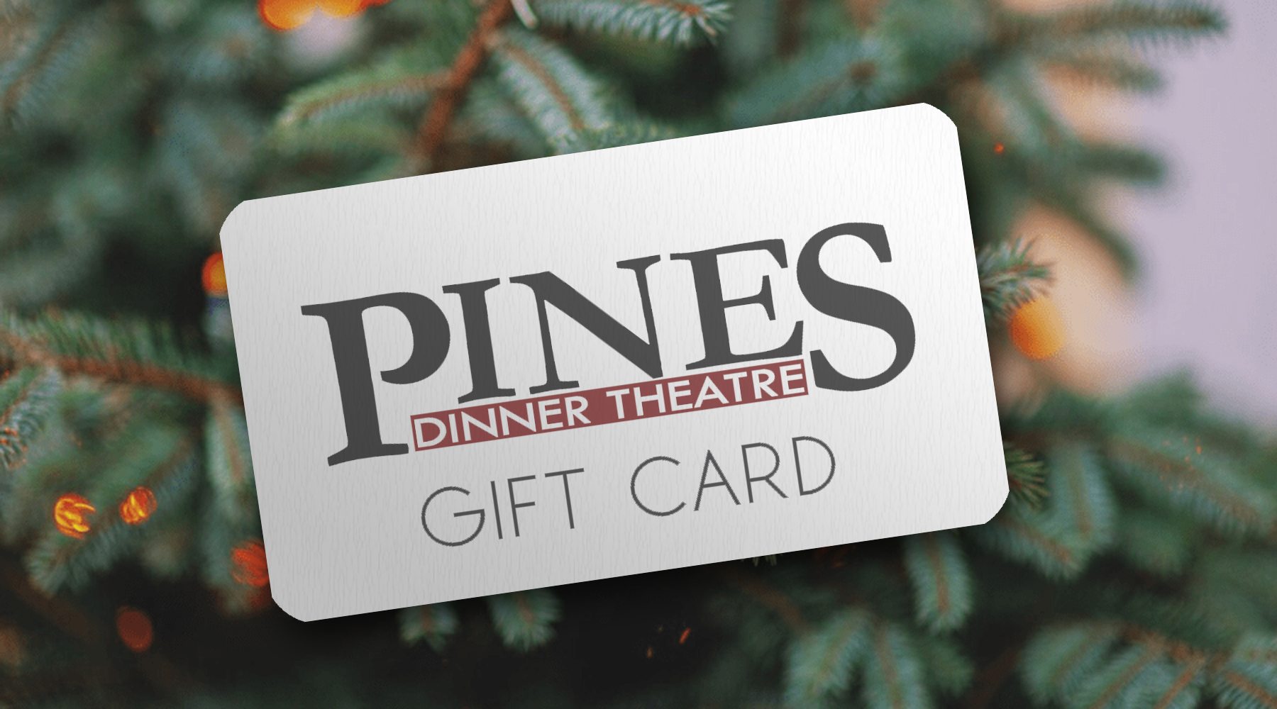 Gift Cards at the Pines Dinner Theatre