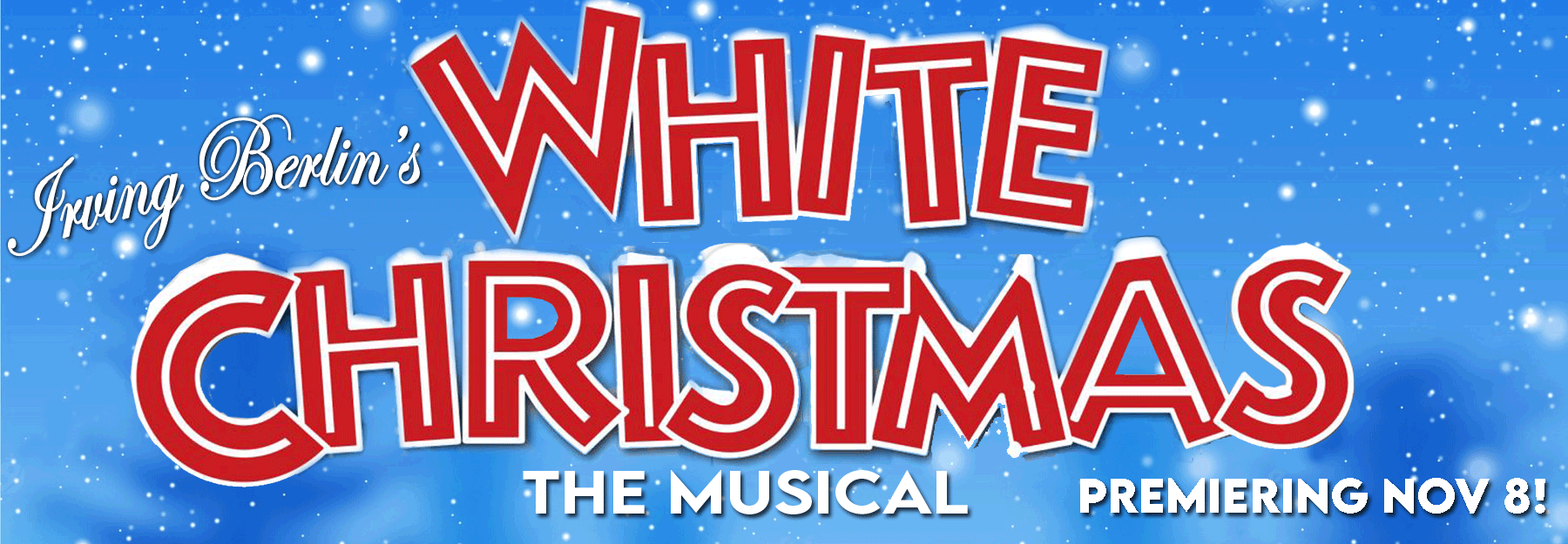 Don't miss Irving Berlin's White Christmas, premiering at our new location this November. Find out more here!